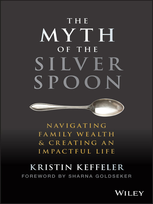 Title details for The Myth of the Silver Spoon by Kristin Keffeler - Wait list